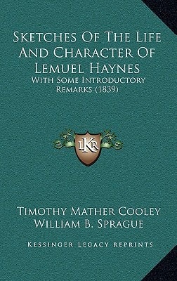 Sketches Of The Life And Character Of Lemuel Haynes: With Some Introductory Remarks (1839)
