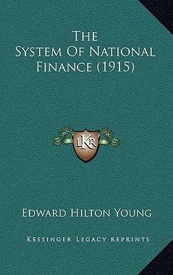 The System Of National Finance (1915)