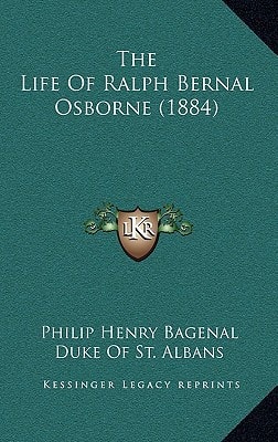 The Life Of Ralph Bernal Osborne (1884)