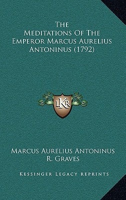 The Meditations Of The Emperor Marcus Aurelius Antoninus (1792)