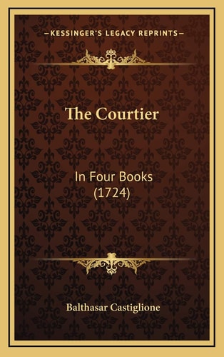 The Courtier: In Four Books (1724)