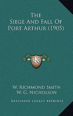 The Siege And Fall Of Port Arthur (1905)