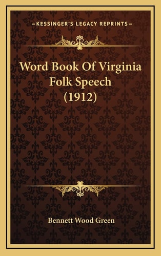 Word Book Of Virginia Folk Speech (1912)