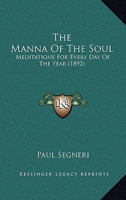 The Manna Of The Soul: Meditations For Every Day Of The Year (1892)