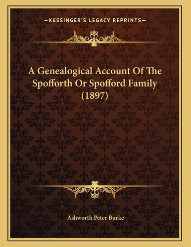 A Genealogical Account Of The Spofforth Or Spofford Family (1897)