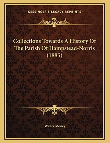 Collections Towards A History Of The Parish Of Hampstead-Norris (1885)