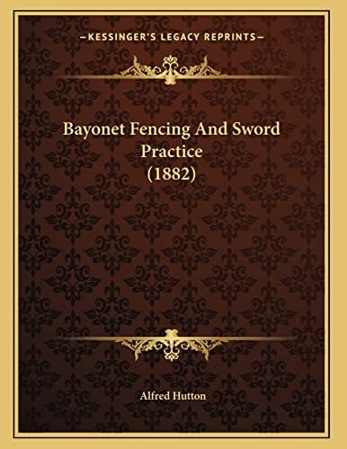 Bayonet Fencing And Sword Practice (1882)