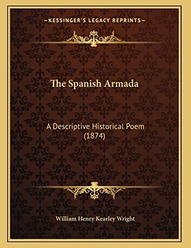 The Spanish Armada: A Descriptive Historical Poem (1874)