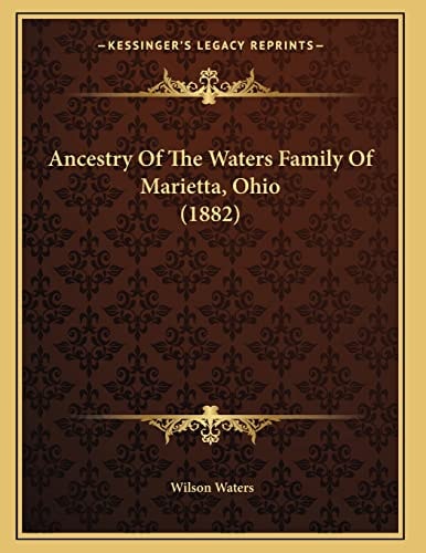 Ancestry Of The Waters Family Of Marietta, Ohio (1882)