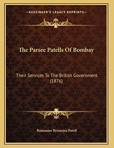 The Parsee Patells Of Bombay: Their Services To The British Government (1876)