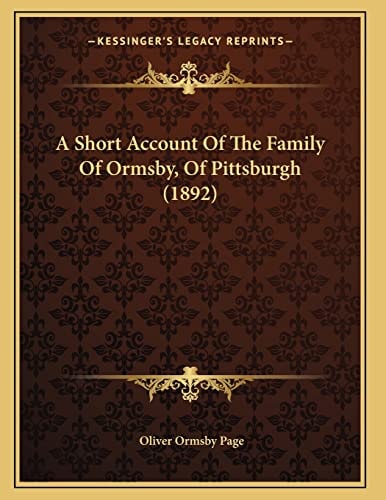 A Short Account Of The Family Of Ormsby, Of Pittsburgh (1892)