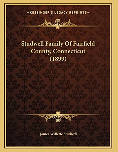 Studwell Family Of Fairfield County, Connecticut (1899)