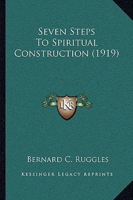 Seven Steps To Spiritual Construction (1919)