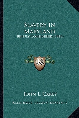 Slavery In Maryland: Briefly Considered (1845)