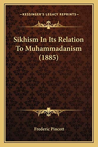 Sikhism In Its Relation To Muhammadanism (1885)
