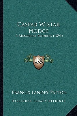 Caspar Wistar Hodge: A Memorial Address (1891)