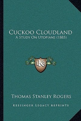 Cuckoo Cloudland: A Study On Utopians (1885)