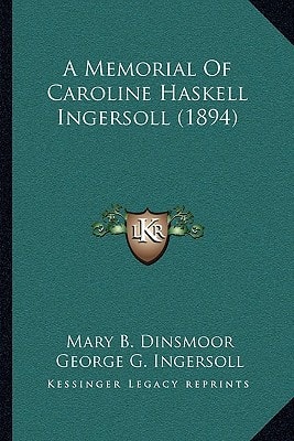 A Memorial Of Caroline Haskell Ingersoll (1894)