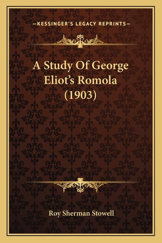 A Study Of George Eliot's Romola (1903)