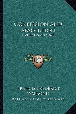 Confession And Absolution: Five Sermons (1878)