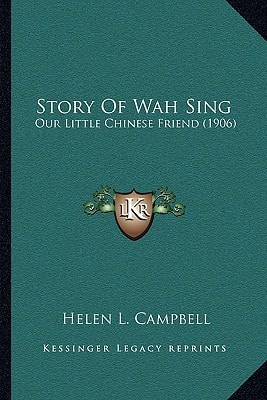 Story Of Wah Sing: Our Little Chinese Friend (1906)