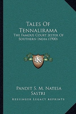Tales Of Tennalirama: The Famous Court Jester Of Southern India (1900)