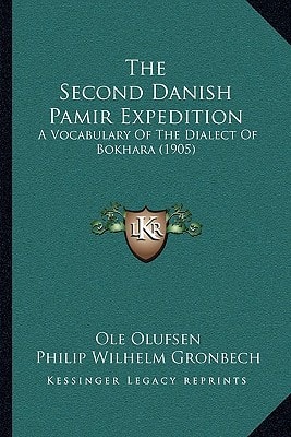 The Second Danish Pamir Expedition: A Vocabulary Of The Dialect Of Bokhara (1905)