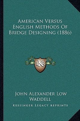 American Versus English Methods Of Bridge Designing (1886)