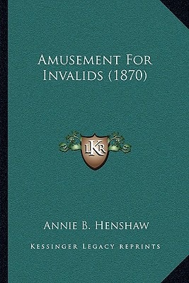 Amusement For Invalids (1870)
