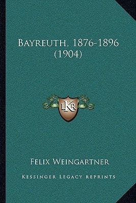 Bayreuth, 1876-1896 (1904)