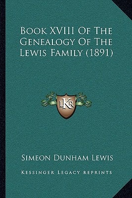 Book XVIII Of The Genealogy Of The Lewis Family (1891)
