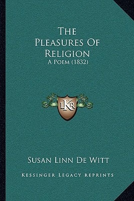 The Pleasures Of Religion: A Poem (1832)
