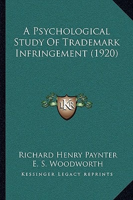 A Psychological Study Of Trademark Infringement (1920)