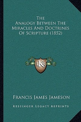 The Analogy Between The Miracles And Doctrines Of Scripture (1852)