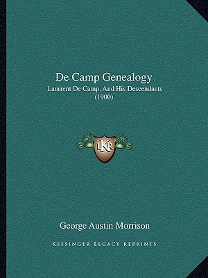 De Camp Genealogy: Laurrent De Camp, And His Descendants (1900)