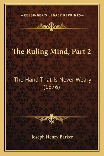 The Ruling Mind, Part 2: The Hand That Is Never Weary (1876)