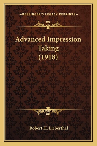 Advanced Impression Taking (1918)