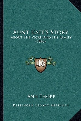 Aunt Kate's Story: About The Vicar And His Family (1846)