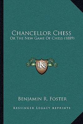 Chancellor Chess: Or The New Game Of Chess (1889)