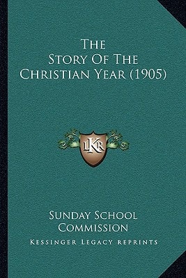 The Story Of The Christian Year (1905)