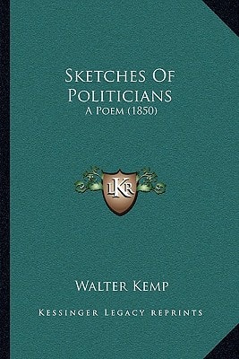 Sketches Of Politicians: A Poem (1850)