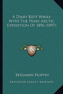 A Diary Kept While With The Peary Arctic Expedition Of 1896 (1897)
