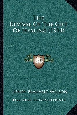 The Revival Of The Gift Of Healing (1914)