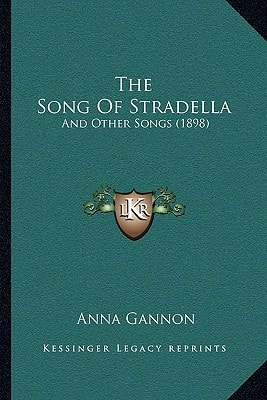 The Song Of Stradella: And Other Songs (1898)