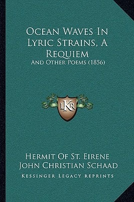Ocean Waves In Lyric Strains, A Requiem: And Other Poems (1856)