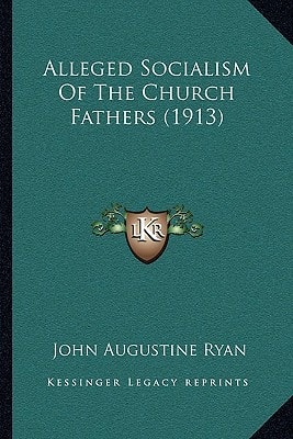 Alleged Socialism Of The Church Fathers (1913)