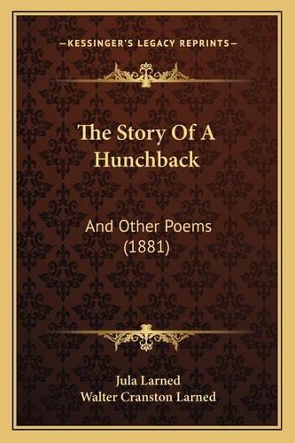 The Story Of A Hunchback: And Other Poems (1881)