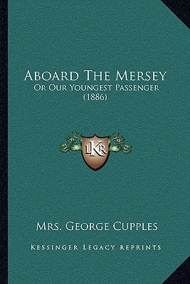 Aboard The Mersey: Or Our Youngest Passenger (1886)