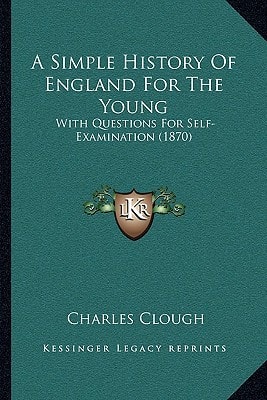 A Simple History Of England For The Young: With Questions For Self-Examination (1870)