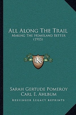 All Along The Trail: Making The Homeland Better (1915)